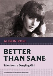 Cover of: Better Than Sane: Tales from a Dangling Girl