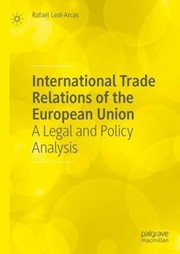 Cover of: International Trade Relations of the European Union: A Legal and Policy Analysis