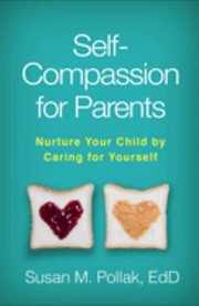 Cover of: Self-Compassion for Parents: Nurture Your Child by Caring for Yourself