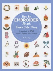 Cover of: How to Embroider Almost Every Cute Thing by Nihon Vogue