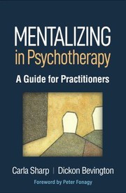 Cover of: Mentalizing in Psychotherapy by Carla Sharp, Dickon Bevington, Peter Fonagy