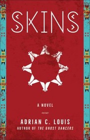 Cover of: Skins by Adrian C. Louis, Adrian C. Louis, David Pichaske