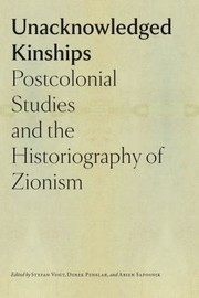 Cover of: Unacknowledged Kinships: Postcolonial Studies and the Historiography of Zionism