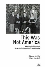 Cover of: This Was Not America: Michael Steinlauf and el&#380;bieta Janicka Wrangle Through Polish-Jewish-American History