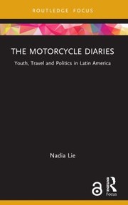 Cover of: Motorcycle Diaries: Youth, Travel and Politics in Latin America