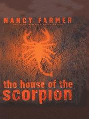 Cover of: The house of the scorpion by Nancy Farmer, Nancy Farmer