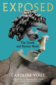 Cover of: Exposed: The Greek and Roman Body