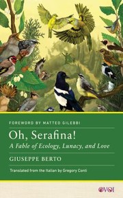 Cover of: Oh, Serafina!: A Fable of Ecology, Lunacy, and Love