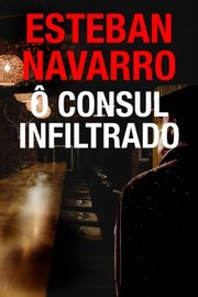 Cover of: O CÔnsul Infiltrado