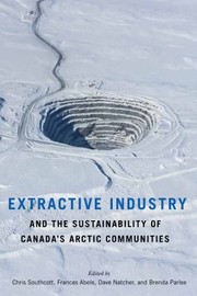 Cover of: Extractive Industry and the Sustainability of Canada's Arctic Communities