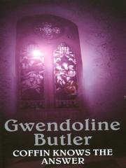 Cover of: Coffin knows the answer by Gwendoline Butler