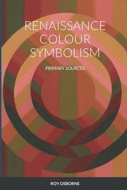 Cover of: Renaissance Colour Symbolism: Primary Sources