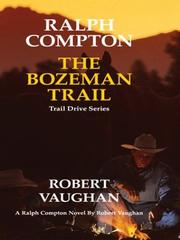 Cover of: Ralph Compton ['s] the Bozeman Trail: a Ralph Compton novel