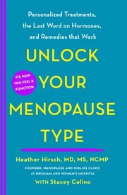 Cover of: Unlock Your Menopause Type: A Personalized Guide to Managing Your Menopausal Symptoms and Enhancing Your Health