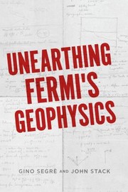 Front cover of Unearthing Fermi's Geophysics by Gino C. Segre