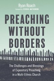 Cover of: Preaching Without Borders: The Challenges and Blessings of Expository Preaching in a Multi-Ethnic Church