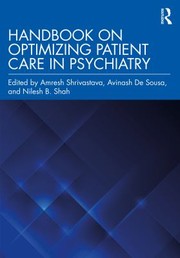 Cover of: Handbook on Optimizing Patient Care in Psychiatry by Amresh Shrivastava, Avinash Desousa, Nilesh J. Shah, Amresh Shrivastava, Avinash Desousa, Nilesh J. Shah