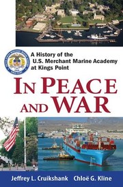 Cover of: In Peace and War: A History of the U. S. Merchant Marine Academy at Kings Point