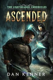 Cover of: Ascended: The Lightbearer Chronicles Book Three