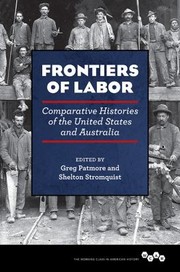 Cover of: Frontiers of labor: comparative histories of the United States and Australia