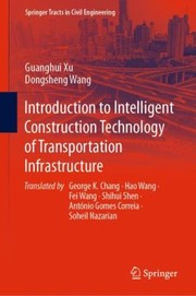 Cover of: Introduction to Intelligent Construction Technology of Transportation Infrastructure