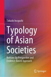 Cover of: Typology of Asian Societies: Bottom-Up Perspective and Evidence-Based Approach