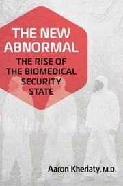 Cover of: New Abnormal: The Rise of the Biomedical Security State