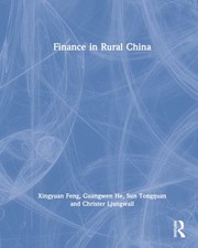 Cover of: Finance in Rural China by Xingyuan Feng, Christer Ljungwall, Guangwen He, Xingyuan Feng, Christer Ljungwall, Guangwen He