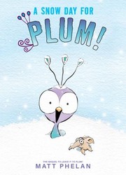 Cover of: Snow Day for Plum!