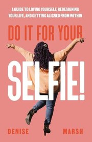 Do It For Your SELFIE! by Denise Marsh