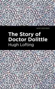 Cover of: Story of Doctor Dolittle by Hugh Lofting, Mint Editions