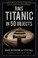 Cover of: RMS Titanic in 50 Objects