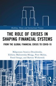 Cover of: Role of Crises in Shaping Financial Systems: From the Global Financial Crisis to COVID-19