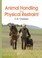 Cover of: Animal Handling and Physical Restraint