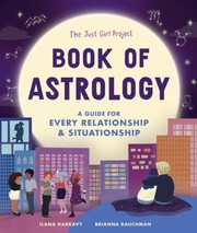 The Just Girl Project Book of Astrology by Ilana Harkavy, Brianna Rauchman