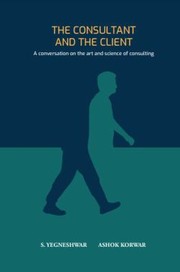 Front cover of Consultant and the Client by S. Yegneshwar
