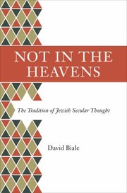 Cover of: Not in the heavens: the tradition of Jewish secular thought