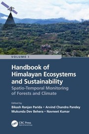 Cover of: Handbook of Himalayan Ecosystems and Sustainability, Volume 1: Spatio-Temporal Monitoring of Forests and Climate