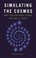 Cover of: Simulating the Cosmos