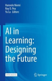 Cover of: AI in Learning by Hannele Niemi, Roy D. Pea, Lu, Yu, SpringerLink, Hannele Niemi, Roy D. Pea, Lu, Yu