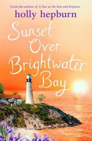 Cover of: Sunset over Brightwater Bay: Part Four in the Sparkling New Series by Holly Hepburn!