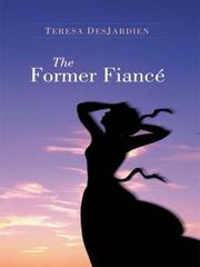 Cover of: The former fiancé by Teresa DesJardien