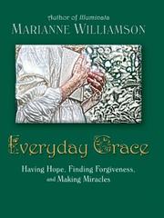Cover of: Everyday Grace: Having Hope, Finding Forgiveness, and Making Miracles