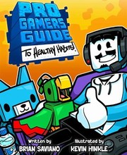 Pro Gamer's Guide to Healthy Habits by Brian Saviano