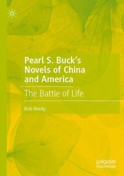 Cover of: Pearl S. Buck's Novels of China and America: The Battle of Life