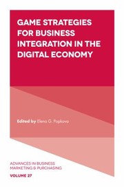 Cover of: Game Strategies for Business Integration in the Digital Economy