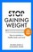 Cover of: Stop Gaining Weight the Easy Way