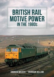 Cover of: British Rail Motive Power in The 1980s