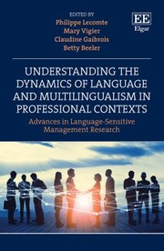 Cover of: Understanding the Dynamics of Language and Multilingualism in Professional Contexts: Advances in Language-Sensitive Management Research