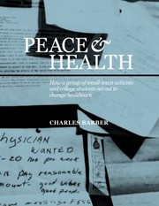 Cover of: Peace & Health: How a Group of College Students and Small-Town Activists Set Out to Change Healthcare